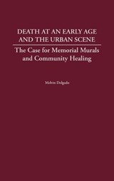 Death at an Early Age and the Urban Scene - Melvin Delgado - 9780275969240