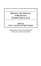 Defining the Field of Comparative Constitutional Law - Vicki C. Jackson ; Professor Mark Tushnet - 9780275970697