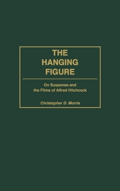 The Hanging Figure, Christopher Morris - Gebonden - 9780275971366