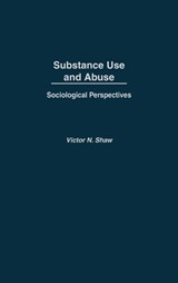 Substance Use and Abuse - Victor N. Shaw - 9780275971397