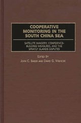 Cooperative Monitoring in the South China Sea - John C. Baker ; David G. Wiencek - 9780275971823