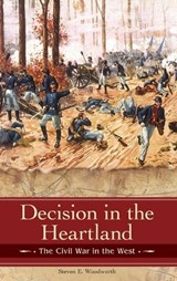 Decision in the Heartland - Steven E. Woodworth - 9780275987596