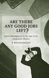 Are There Any Good Jobs Left? - R. William Holland - 9780275990442