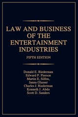 Law and Business of the Entertainment Industries - Donald E. Biederman ; Charles J. Biederman ; Janna A. Glasser Esq. ; Edward P. Pierson ; Scott Sanders ; Martin E. Silfen - 9780275992057