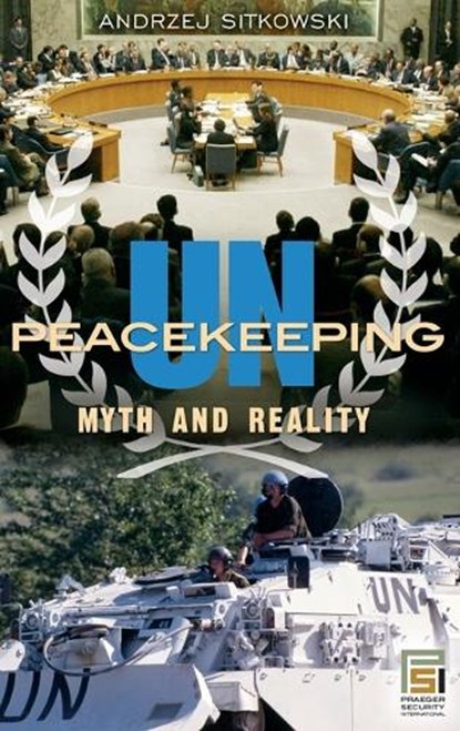 UN Peacekeeping, Andrzej Sitkowski - Gebonden - 9780275992149