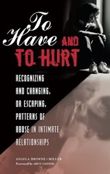 To Have and To Hurt - Angela Brownemiller Ph.D. - 9780275997205