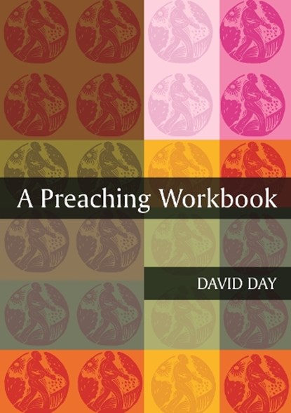 A Preaching Workbook, David Day - Paperback - 9780281057320