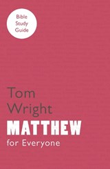 For Everyone Bible Study Guide: Matthew - Tom Wright - 9780281061792