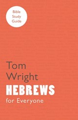 For Everyone Bible Study Guide: Hebrews - Tom Wright - 9780281063796