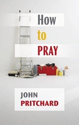 How to Pray - John Pritchard - 9780281064304