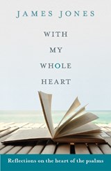 With My Whole Heart - Jones, James - 9780281068050