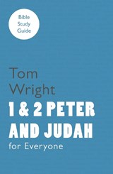 For Everyone Bible Study Guide: 1 And 2 Peter And Judah - Tom Wright - 9780281068630