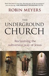 Underground Church - Robin R. Meyers - 9780281069415