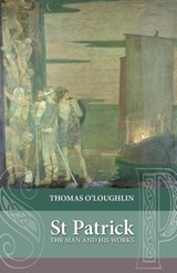 Saint Patrick - Professor Thomas O'Loughlin - 9780281072132