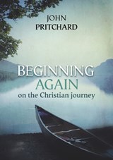 Beginning Again on the Christian Journey - John Pritchard - 9780281072569