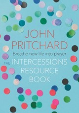 The Intercessions Resource Book - John Pritchard - 9780281078219