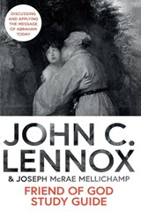 Friend of God Study Guide - John C Lennox ; Professor Joseph McRae Mellichamp - 9780281089260