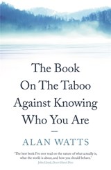 The Book on the Taboo Against Knowing Who You Are - Alan Watts - 9780285638532