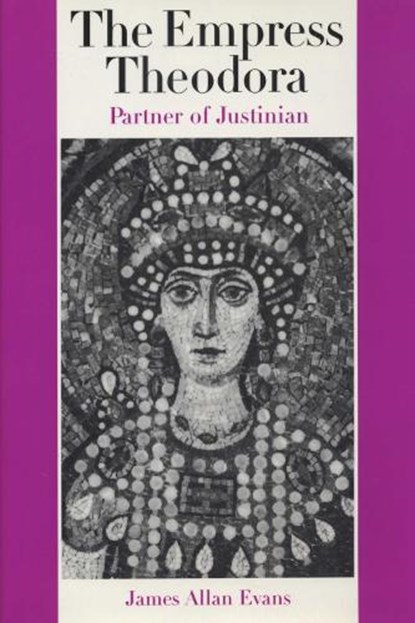 The Empress Theodora, James Allan Evans - Paperback - 9780292702707