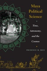 Maya Political Science - Prudence M. Rice - 9780292705692