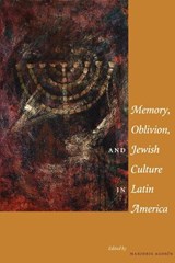 Memory, Oblivion, and Jewish Culture in Latin America - Marjorie Agosin - 9780292706675