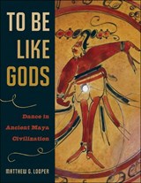 To Be Like Gods - Matthew G. Looper - 9780292709881