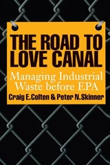 The Road to Love Canal - Craig E. Colten ; Peter N. Skinner - 9780292711839