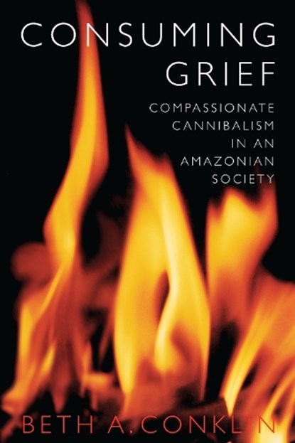 Consuming Grief, Beth A. Conklin - Paperback - 9780292712362