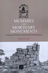 Mummies and Mortuary Monuments - William H. Isbell - 9780292717992