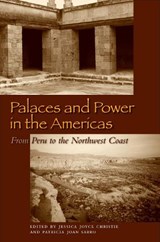 Palaces and Power in the Americas - Jessica Joyce Christie ; Patricia Joan Sarro - 9780292725997