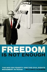 Freedom Is Not Enough - William S. Clayson - 9780292728981