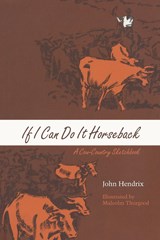 If I Can Do It Horseback - John Hendrix - 9780292738270