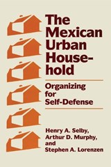 The Mexican Urban Household - Henry A. Selby ; Arthur D. Murphy ; Stephen A. Lorenzen - 9780292741669