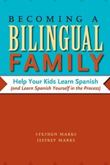 Becoming a Bilingual Family - Stephen Marks ; Jeffrey Marks - 9780292743632