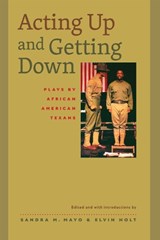 Acting Up and Getting Down - Sandra M. Mayo ; Elvin Holt - 9780292754805