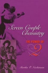 Screen Couple Chemistry - Martha P. Nochimson - 9780292755796