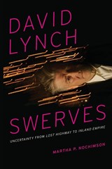 David Lynch Swerves - Martha P. Nochimson - 9780292762060