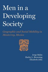 Men in a Developing Society - Jorge Balan ; Harley Linwood Browning ; Elizabeth Jelin - 9780292763609