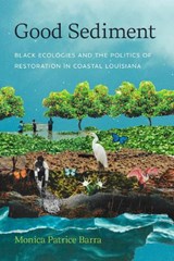 Good Sediment - Monica Patrice Barra - 9780295754666