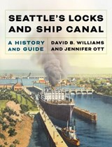 Seattle's Locks and Ship Canal - David B. Williams ; Jennifer Ott - 9780295754949
