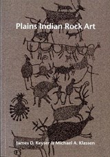 Plains Indian Rock Art - KEYSER,  James D. ; Klassen, Michael A. - 9780295980942