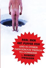 Real Men Eat Puffer Fish - Robert Twigger - 9780297856023