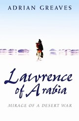 Lawrence Of Arabia - Adrian Greaves - 9780297857037