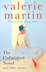 The Unfinished Novel and Other stories - Valerie Martin - 9780297857167