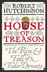 House of Treason - Robert Hutchinson - 9780297857631