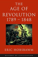 Age Of Revolution: 1789-1848 - Prof Eric Hobsbawm - 9780297865308