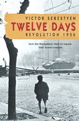 Twelve Days - Victor Sebestyen - 9780297865438