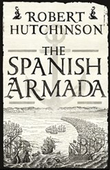 The Spanish Armada - Robert Hutchinson - 9780297866381