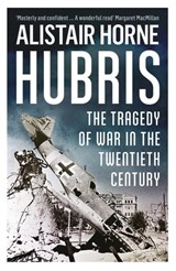 Hubris - Sir Alistair Horne CBE - 9780297867630