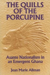 The Quills of the Porcupine - ALLMAN,  Jean Marie - 9780299137649